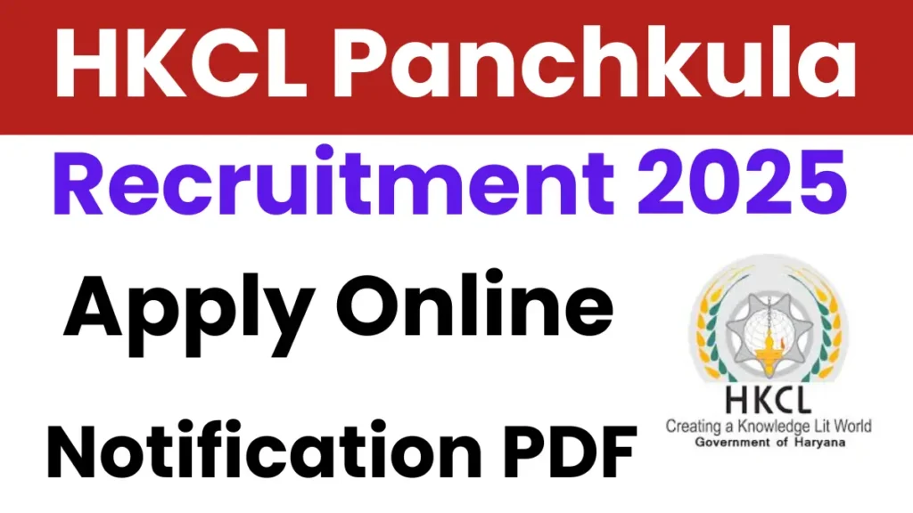 HKCL Panchkula Recruitment 2025: Notification Released and Apply Online