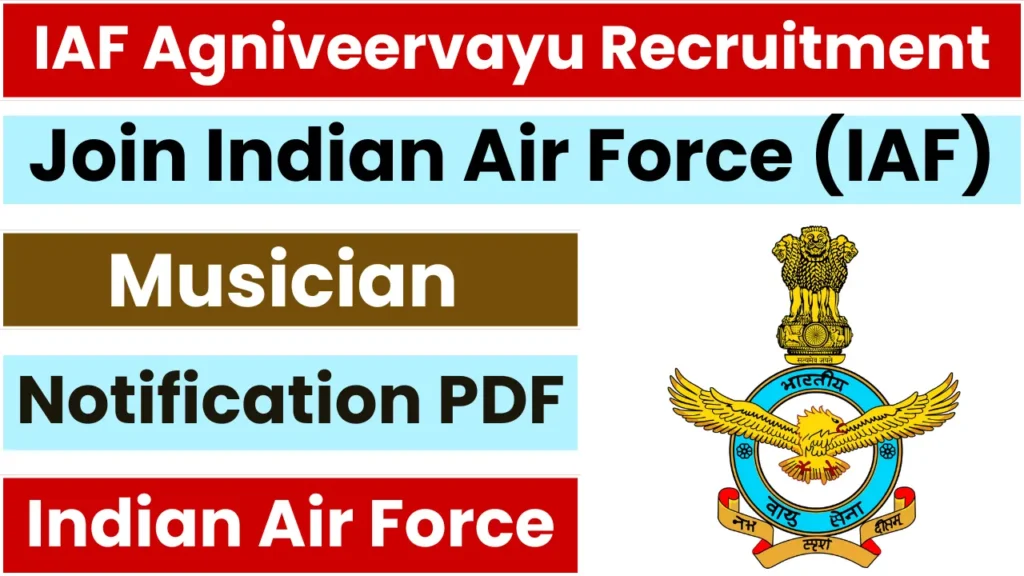 IAF Agniveervayu Musician Recruitment 2025: Notification Released and Apply Online