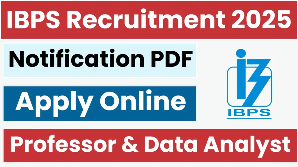 IBPS Professor & Data Analyst Recruitment 2025 – Notification Released & Apply Online