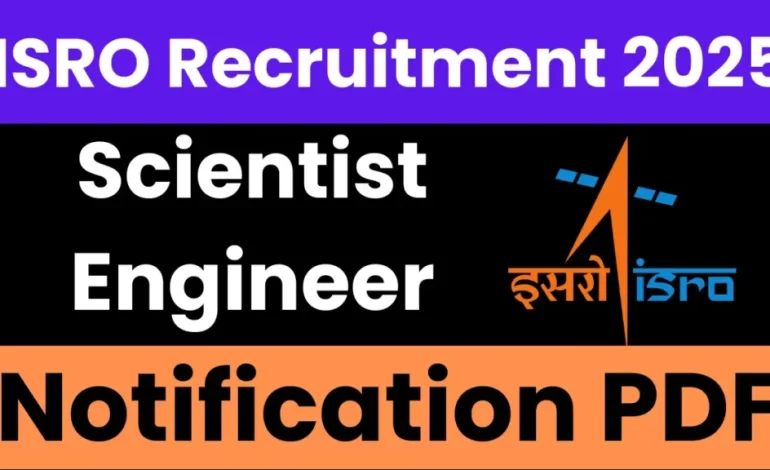 ISRO Recruitment 2025: Apply Online for Scientist/Engineer Posts