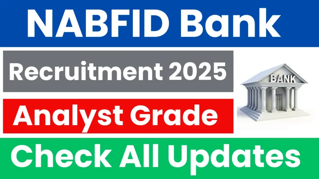 NABFID Bank Analyst Grade Recruitment 2025: Apply Now