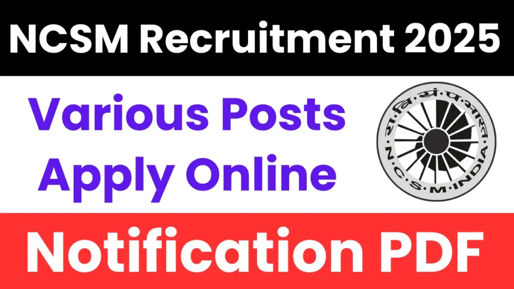NCSM Recruitment 2025: Apply for Technician, Technical Assistant, Artist, Office Assistant Posts