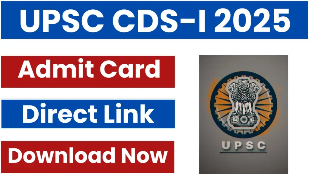 UPSC CDS-I Admit Card 2025: Download Now, Direct Links
