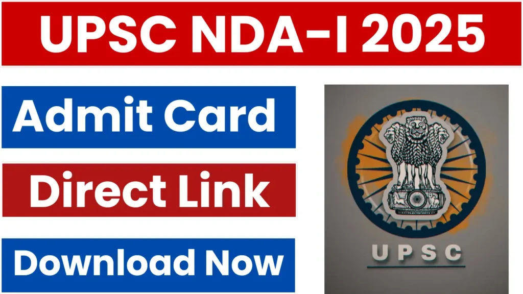 UPSC NDA Admit Card 2025 Released – Download Now, Direct Links
