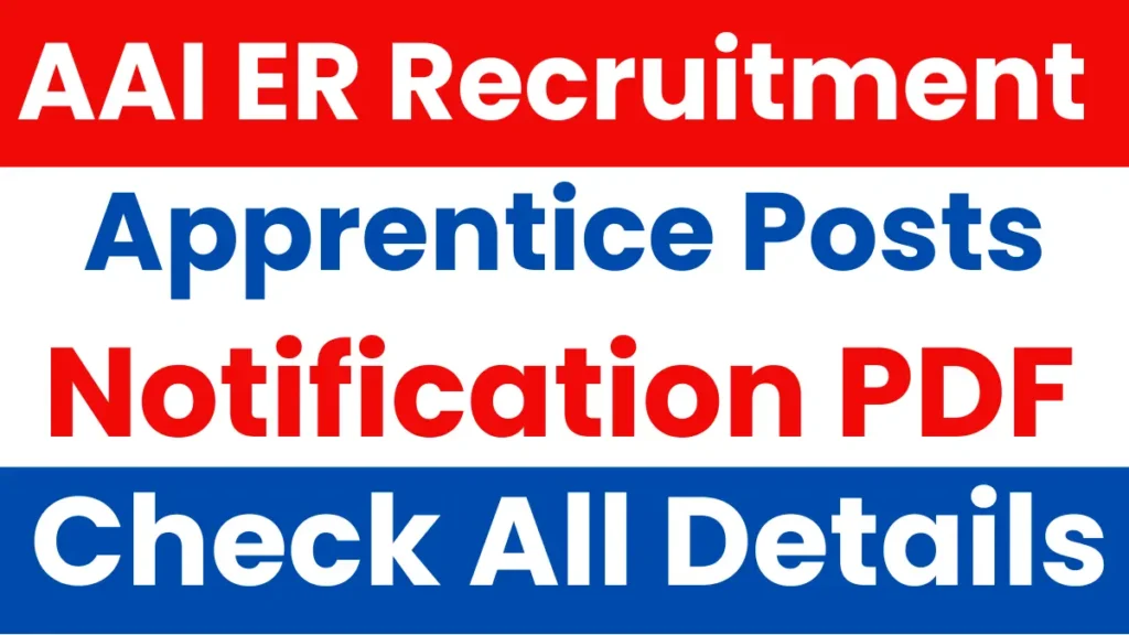 AAI ER Apprentice Recruitment 2025: Notification Released and Apply Online