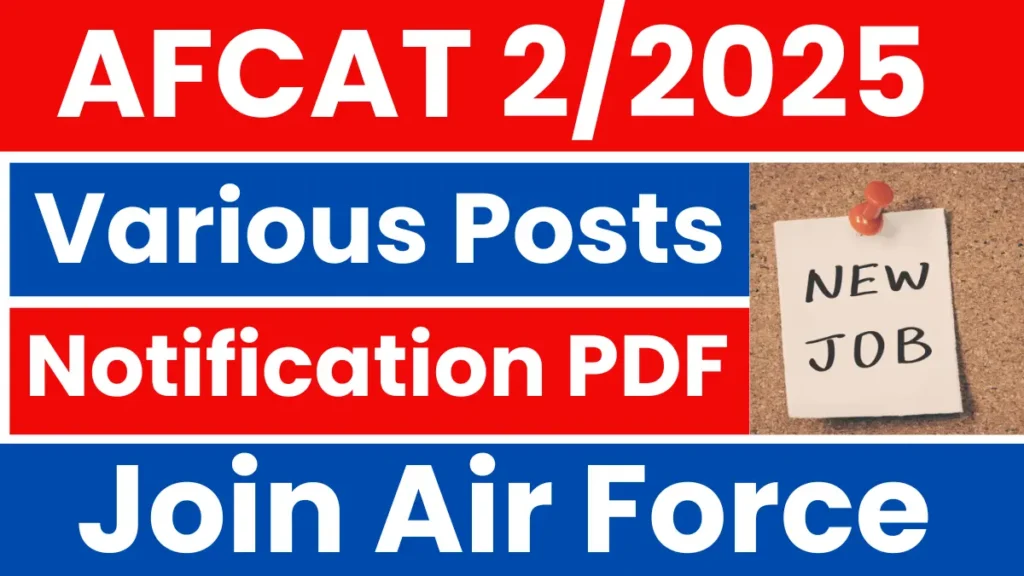AFCAT 2/2025 Notification: Apply for Indian Air Force Commissioned Officer Posts