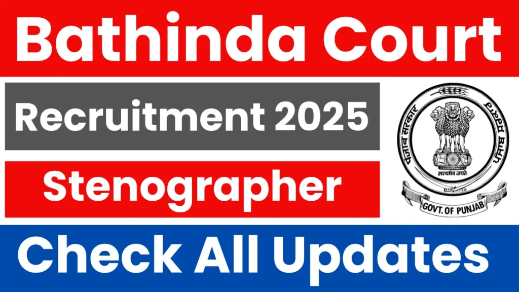 Bathinda Court Stenographer Recruitment 2025: Notification Released and Apply Form