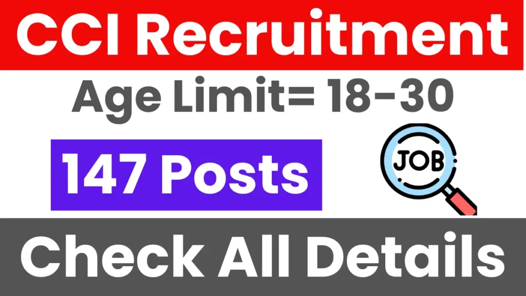 CCI Recruitment 2025: Notification Out & Apply for 147 Posts