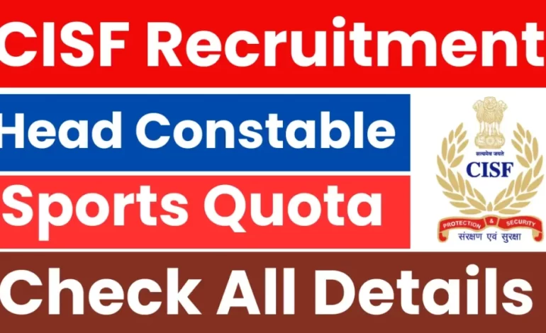 CISF Head Constable Recruitment 2025: Apply for 403 Posts
