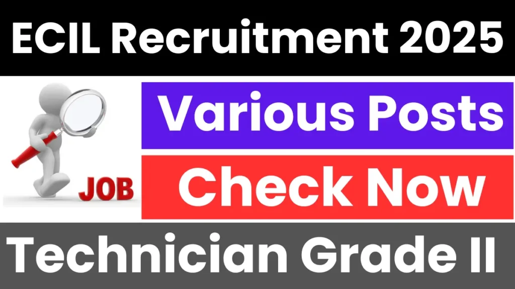 ECIL Technician Grade II Recruitment 2025: Notification Released & Apply Online