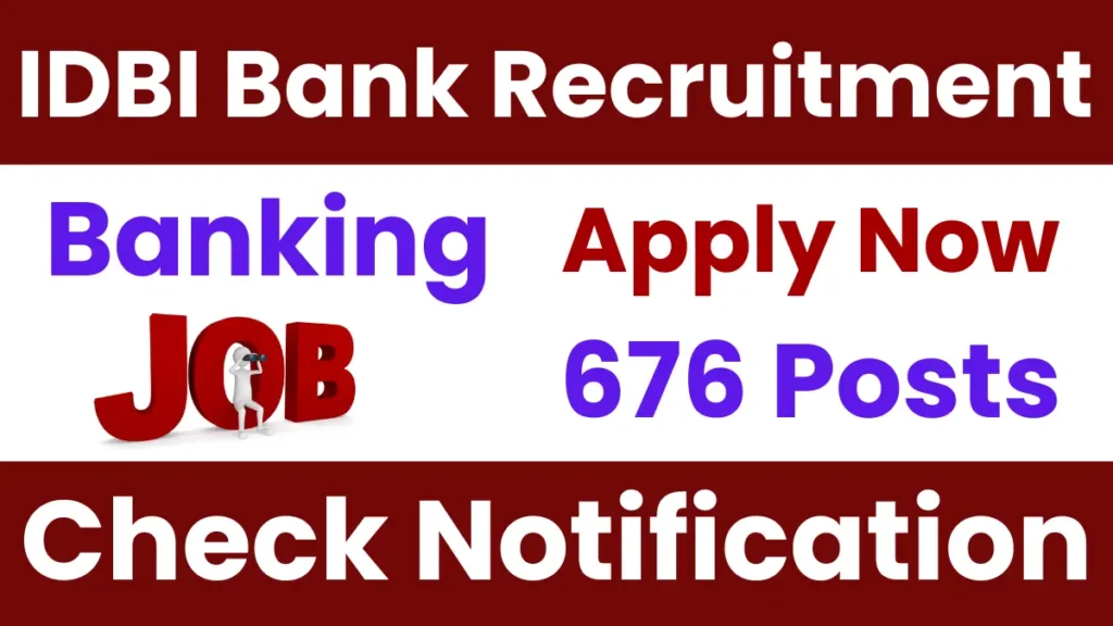 IDBI Bank Junior Assistant Manager Recruitment 2025: Apply for 676 Posts