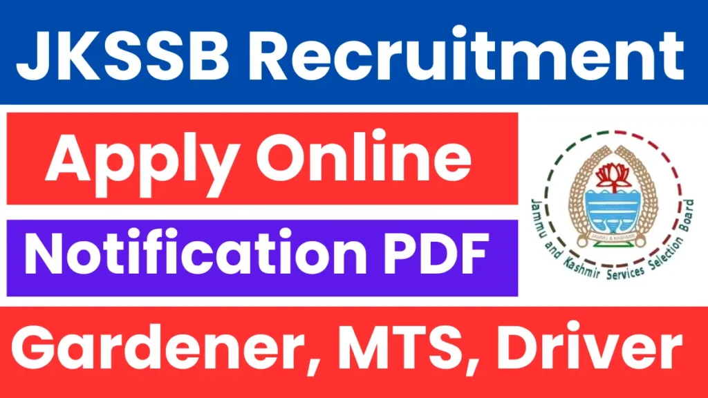 JKSSB Gardener, MTS, Driver Recruitment 2025: Notification Released and Apply Online