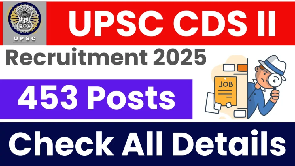 UPSC CDS II Recruitment 2025: Apply Online for 453 Posts