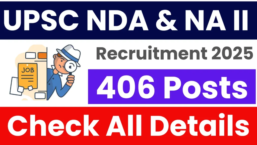 UPSC NDA & NA II Recruitment 2025: Apply for 406 Posts