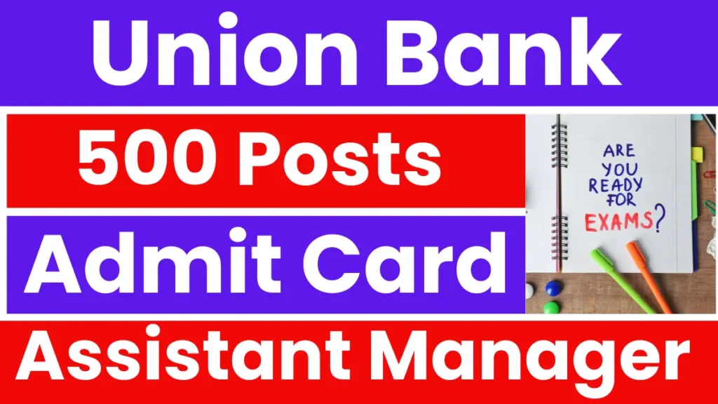 Union Bank Assistant Manager Admit Card 2025: Exam Date Out, Check Now