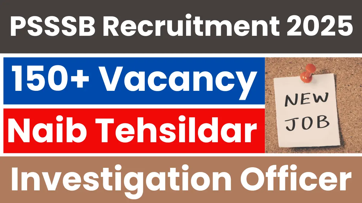 PSSSB Recruitment 2025: 150+ Naib Tehsildar, Chief Auditor & Investigation Officer Posts