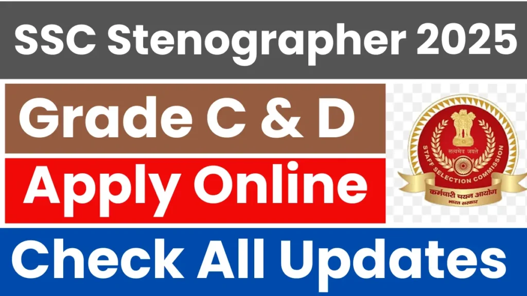 SSC Stenographer Recruitment 2025: Notification Released Soon