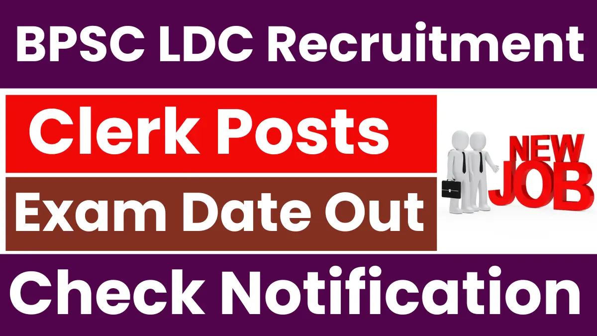 BPSC LDC Recruitment 2025: Exam Date Out for Lower Division Clerk Posts