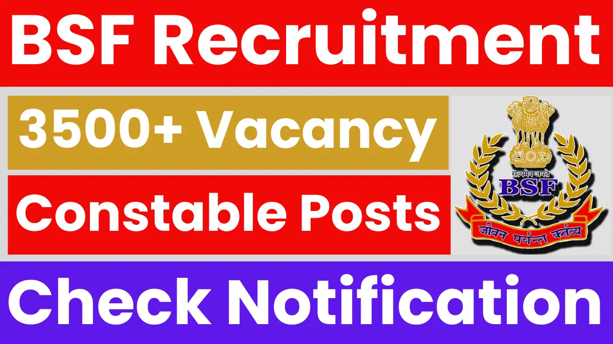 BSF Constable Tradesmen Recruitment 2025: Notification Out for 3588 Vacancies