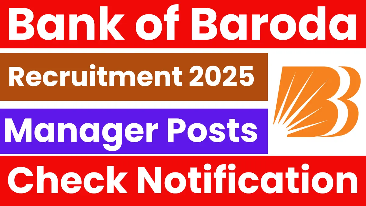 Bank of Baroda Recruitment 2025 – Apply Online for Manager, Senior Manager & Other Posts
