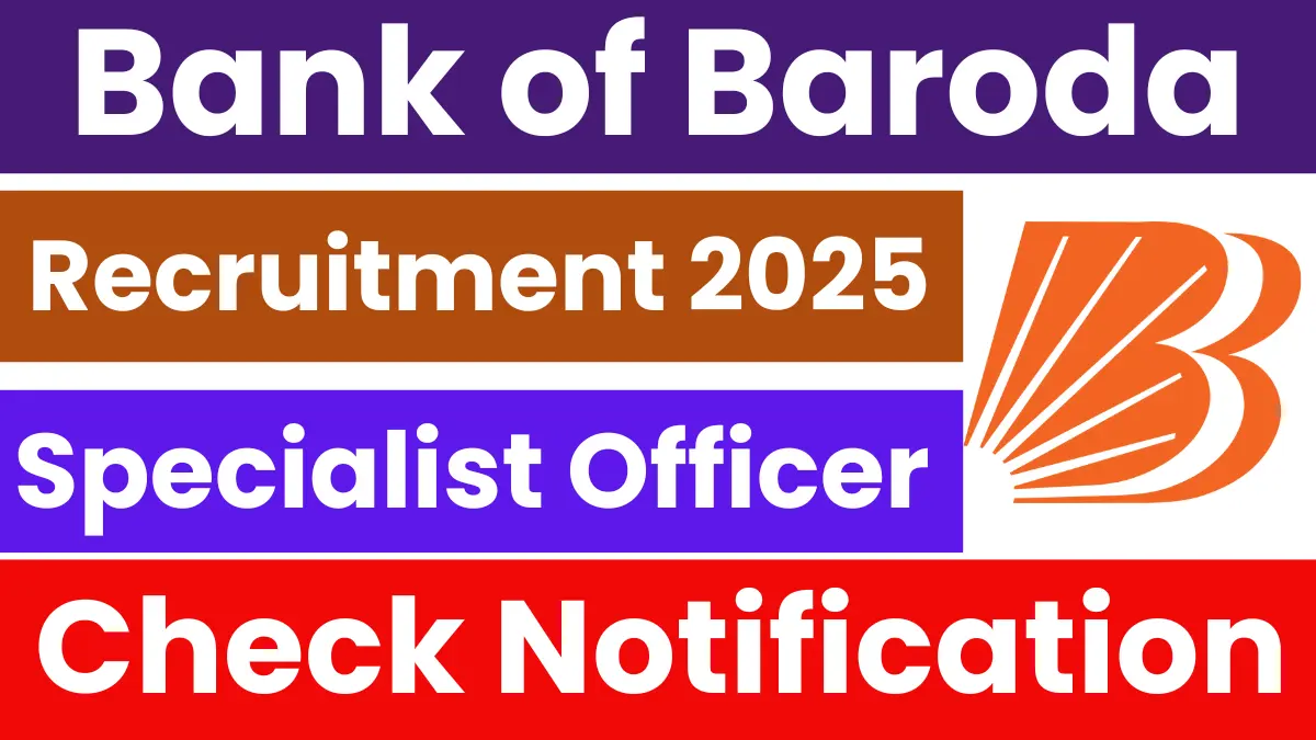 Bank of Baroda SO Recruitment 2025: Apply for 330 Vacancies