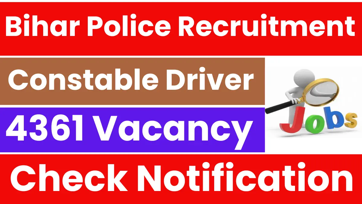 CSBC Bihar Police Driver Constable Recruitment 2025: Notification Out for 4361 Posts
