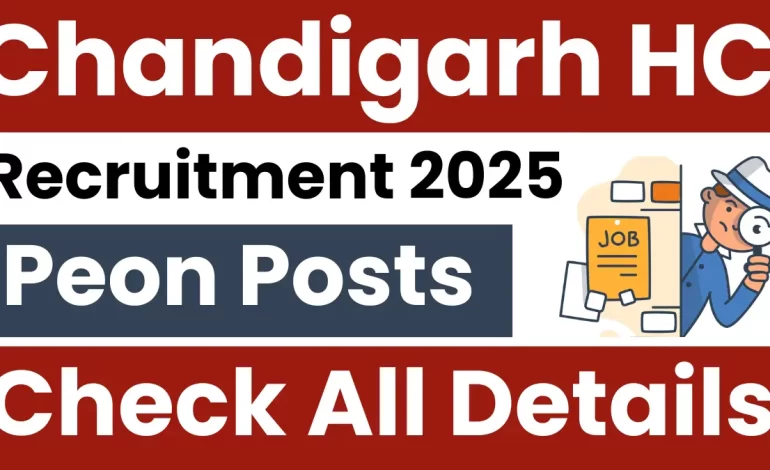 Chandigarh High Court Peon Recruitment 2025: Notification Released and Apply Online
