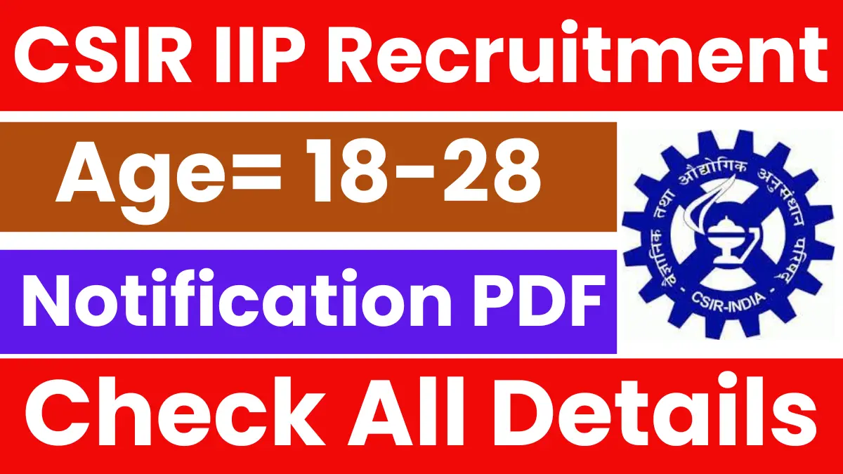 Dehradun CSIR IIP Recruitment 2025: Notification Out for Technical Assistant & Technician Posts