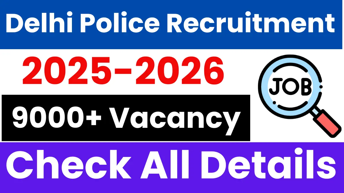Delhi Police Recruitment 2025-26: Short Notice Out for 9341 Posts