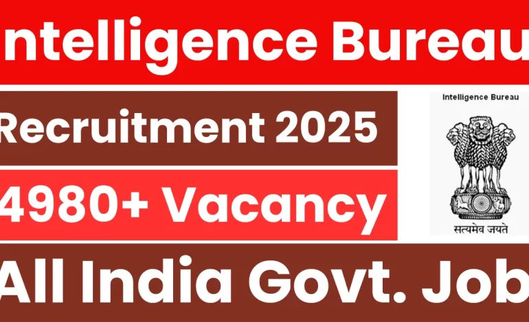 IB Security Assistant/Executive Recruitment 2025: Notification Out for 4987 Vacancies