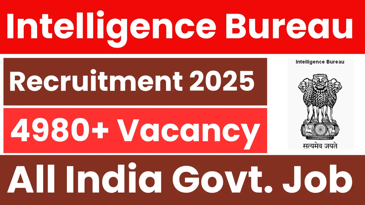 IB Security Assistant/Executive Recruitment 2025: Notification Out for 4987 Vacancies
