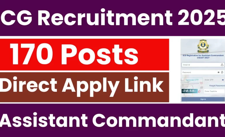 ICG Assistant Commandant Recruitment 2025: Apply for 170 Posts