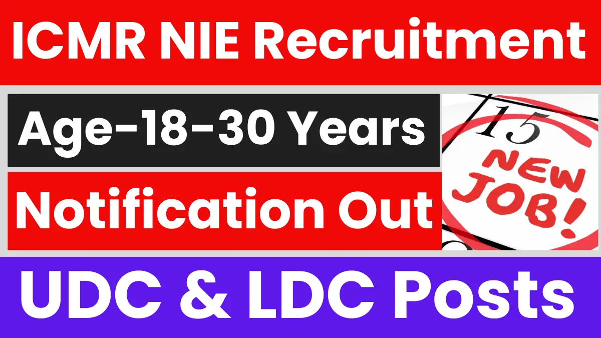 ICMR NIE Recruitment 2025: Apply for Assistant, UDC & LDC Clerk Posts