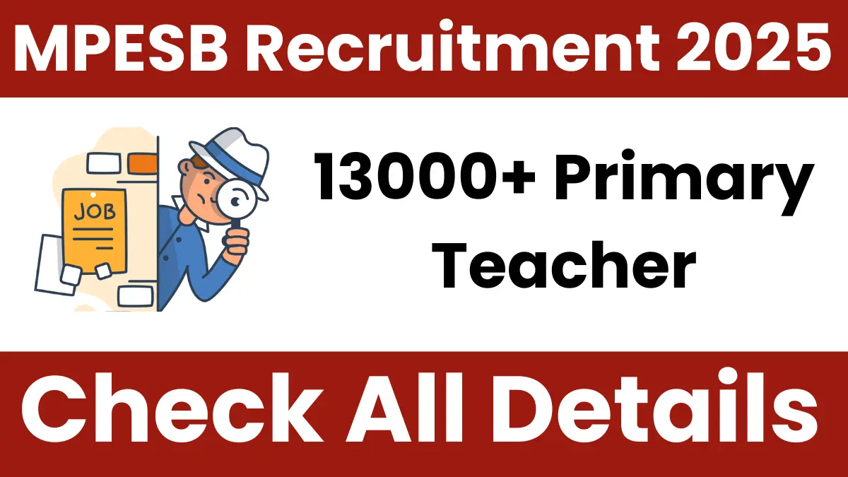 MPESB PSTST Recruitment 2025: Notification Out for 13089 Primary Teacher Posts