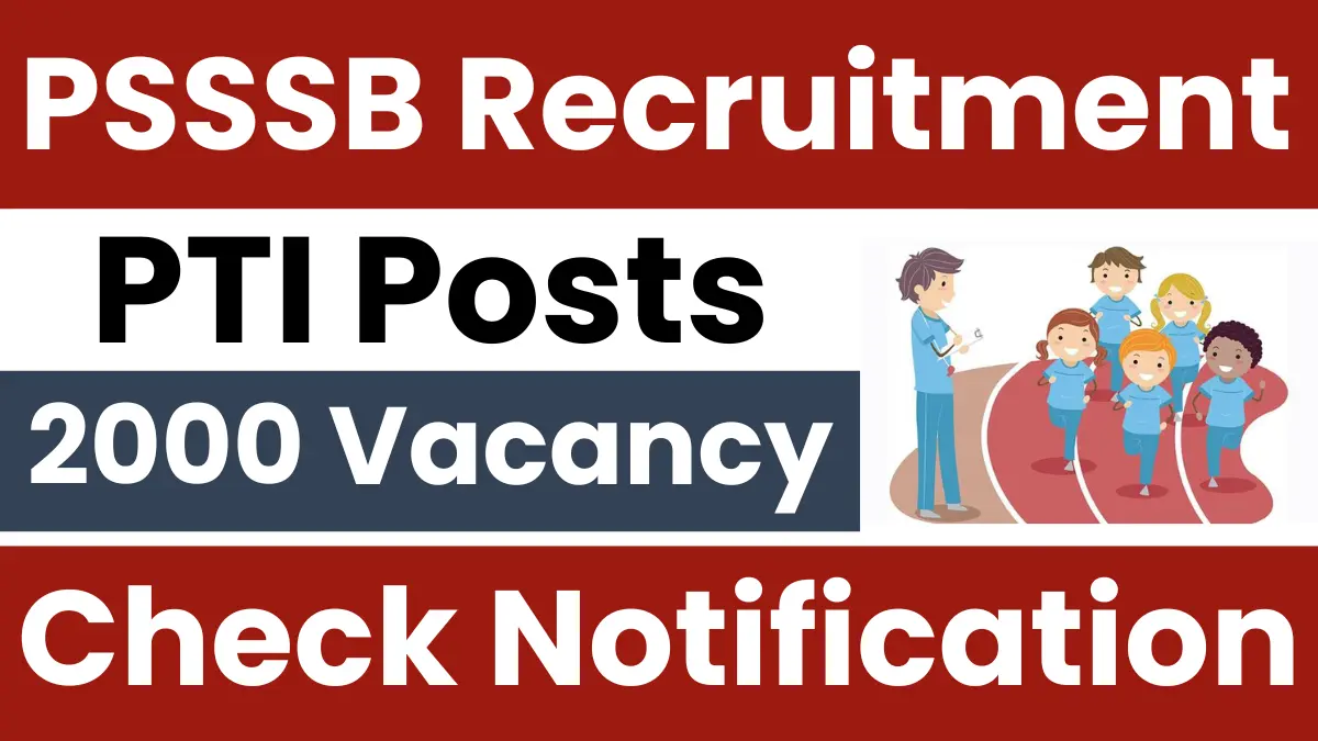 PSSSB Recruitment 2025 – Apply for 2000 PTI Teacher Posts