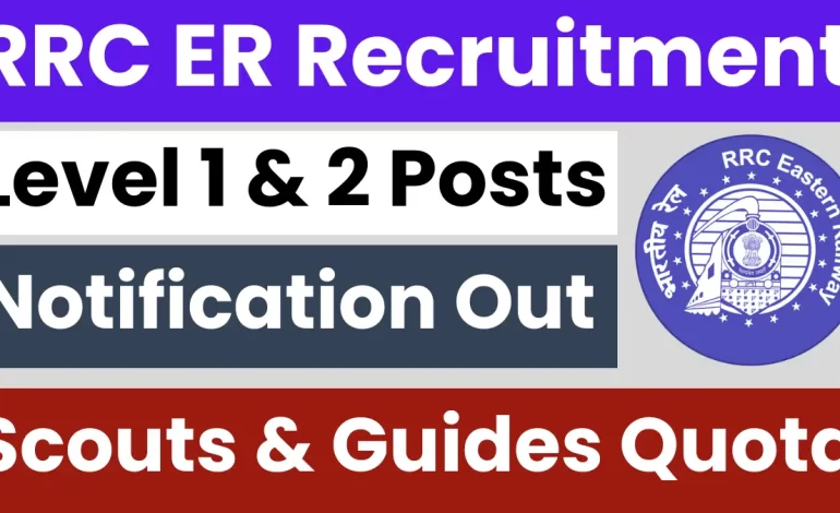 RRC ER Scouts & Guides Quota Recruitment 2025: Notification Out for Group C & D Posts