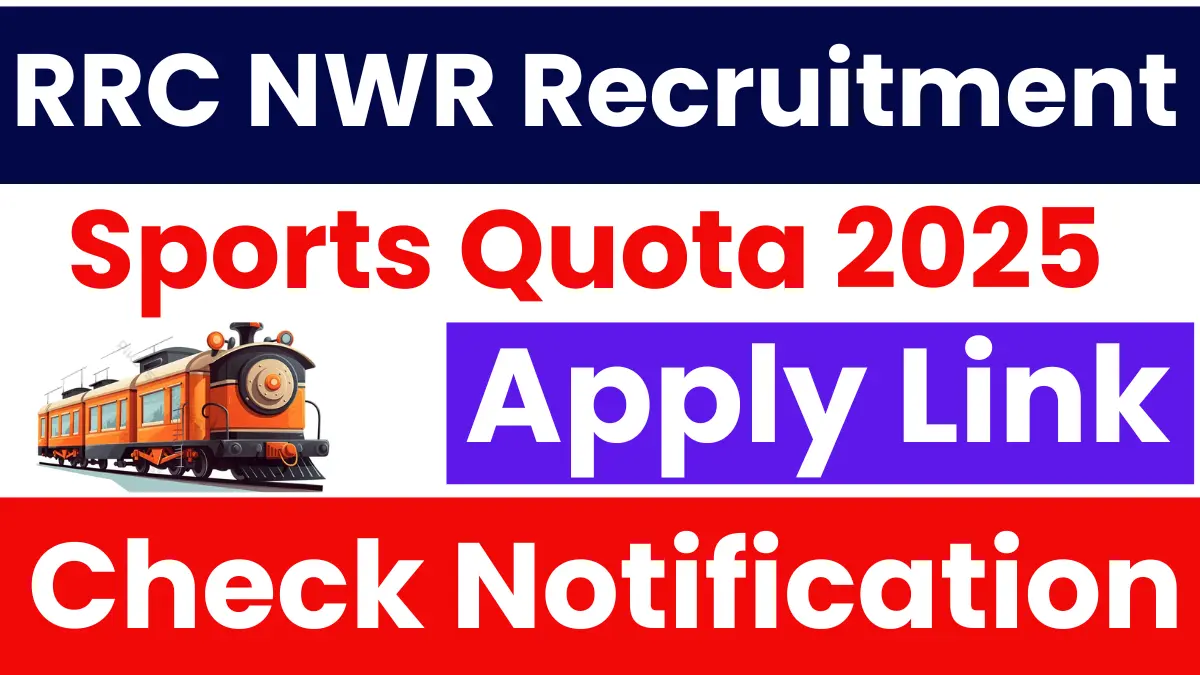 RRC NWR Jaipur Sports Quota Recruitment 2025: Notification Released & Apply Start From 10 July