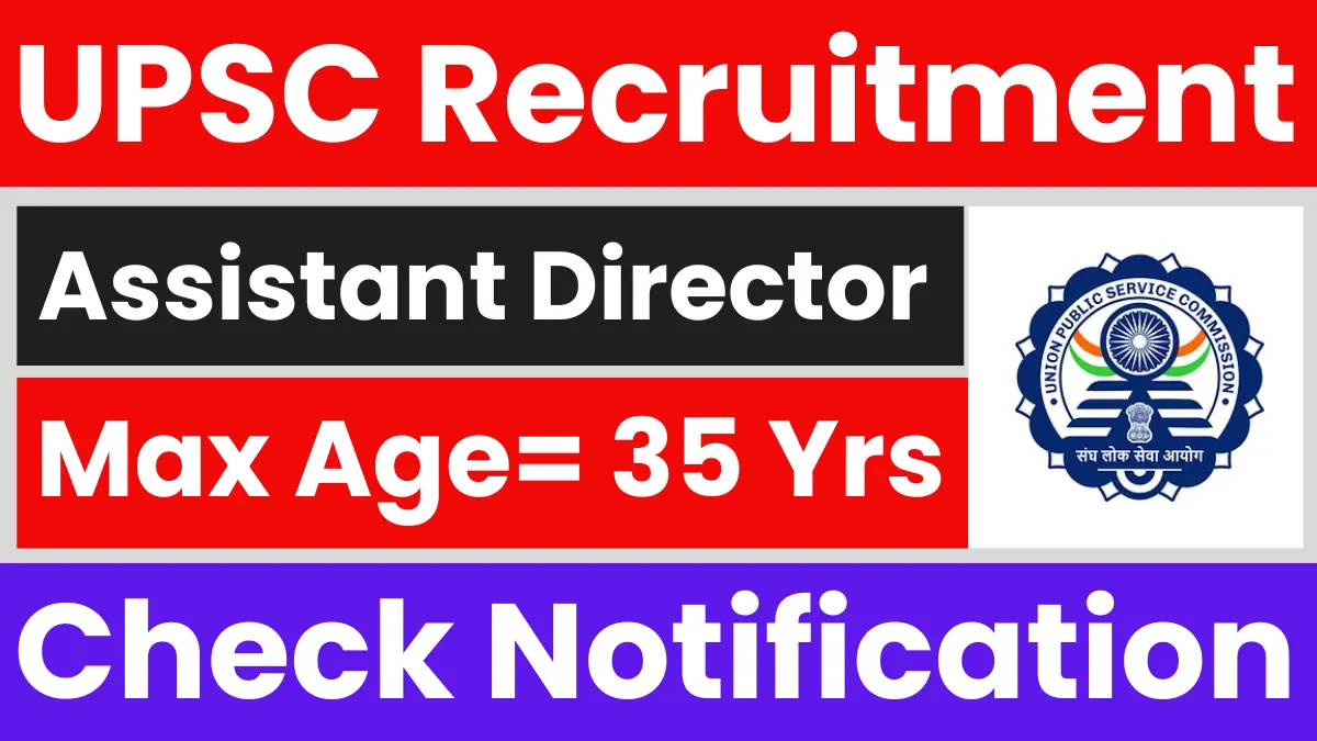 UPSC ORA Assistant Director Recruitment 2025: Short Notice Out, Check Details