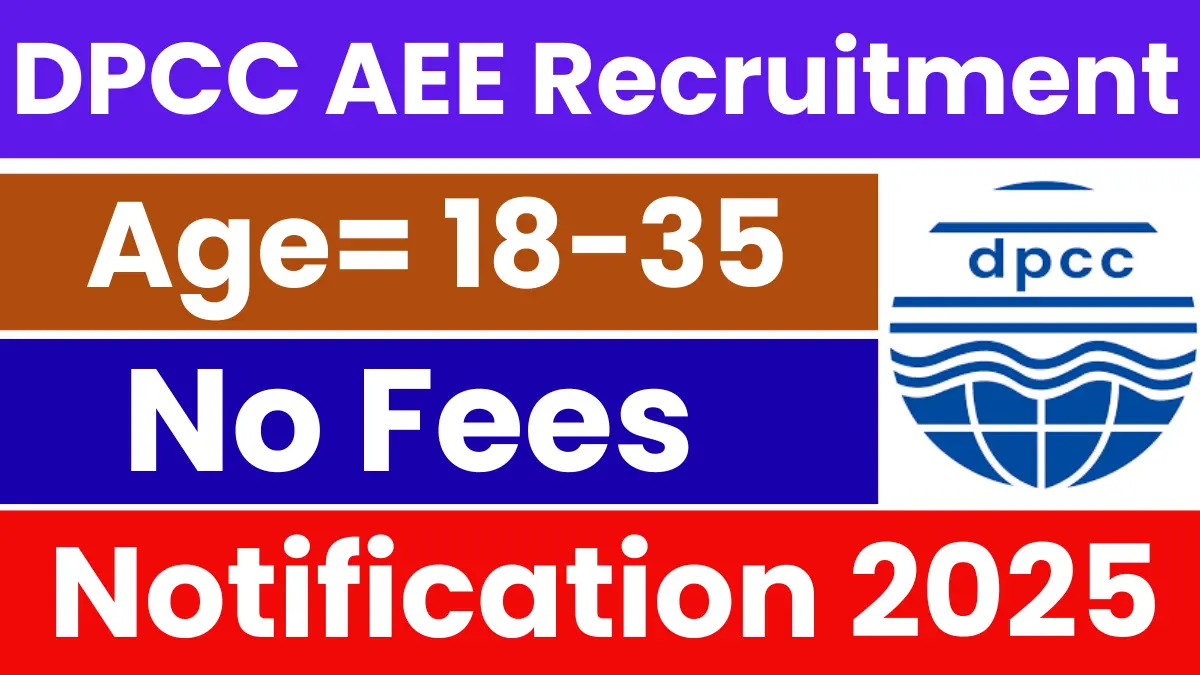 DPCC AEE Recruitment 2025: Apply for Assistant Environment Engineer Posts