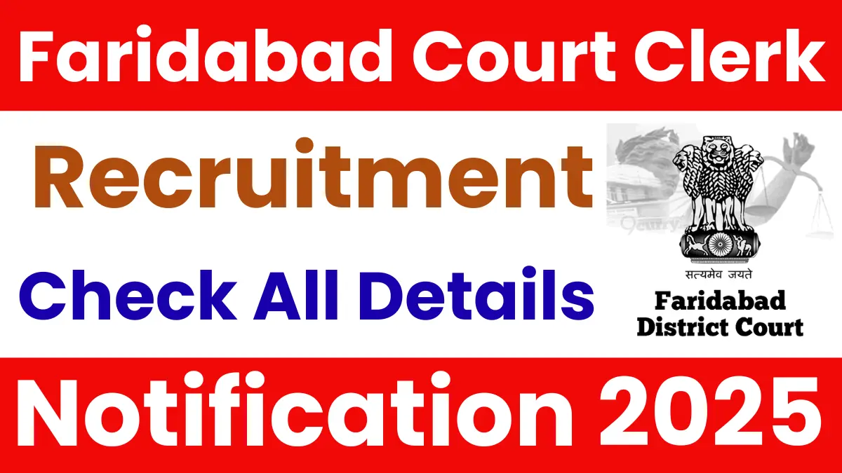 Faridabad Court Clerk Recruitment 2025: Notification Released and Apply Form