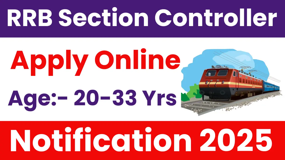 RRB Section Controller Recruitment 2025: Notification Out for 368 Vacancies, Check All Details