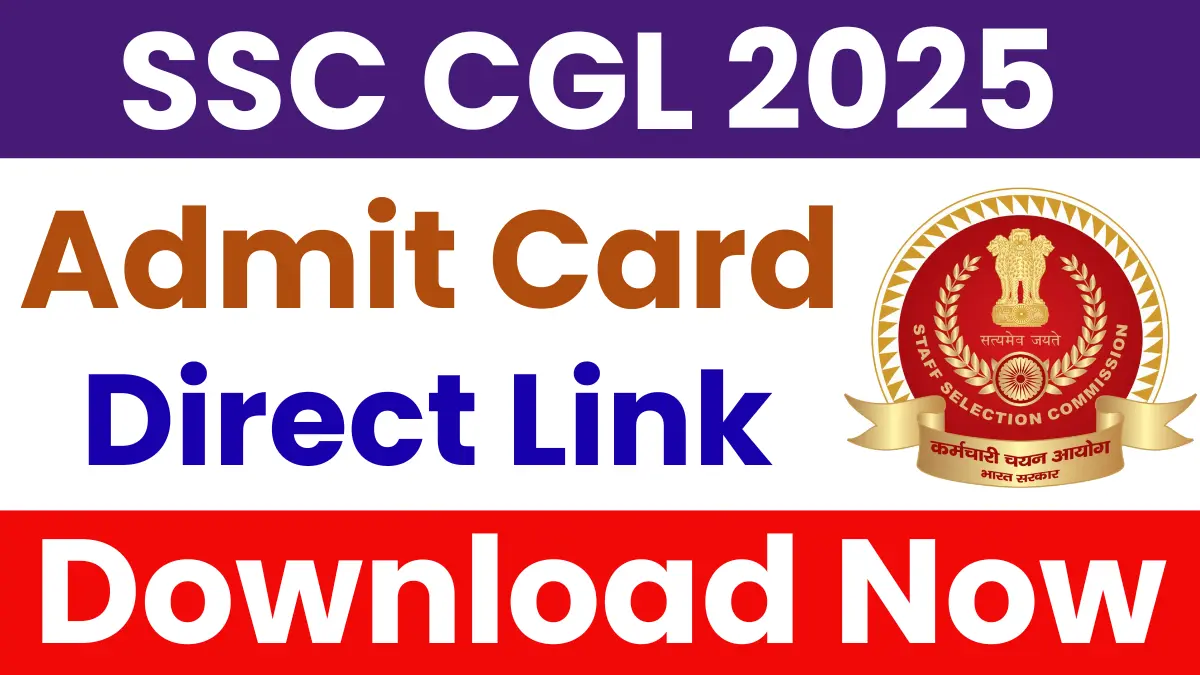 SSC CGL Admit Card 2025: Released Soon
