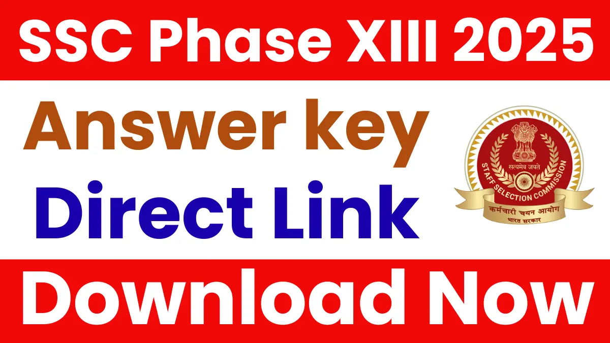SSC Phase XIII Answer Key 2025: Released Soon