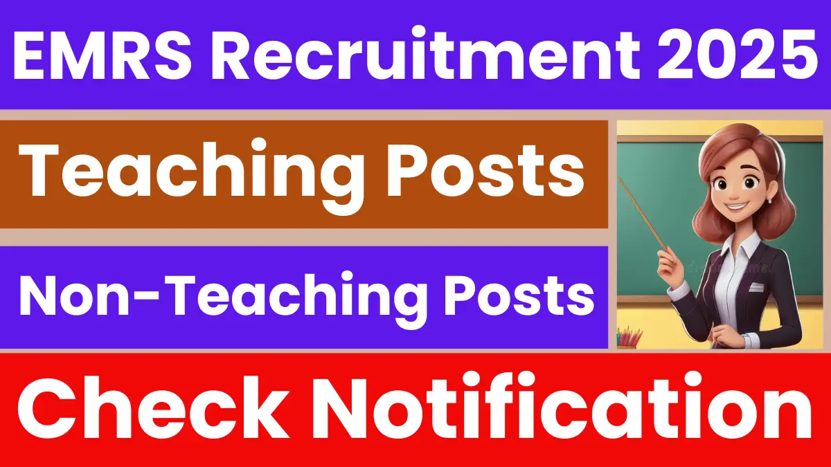 EMRS Teaching & Non-Teaching Recruitment 2025: Notification Out for 7267 Vacancies