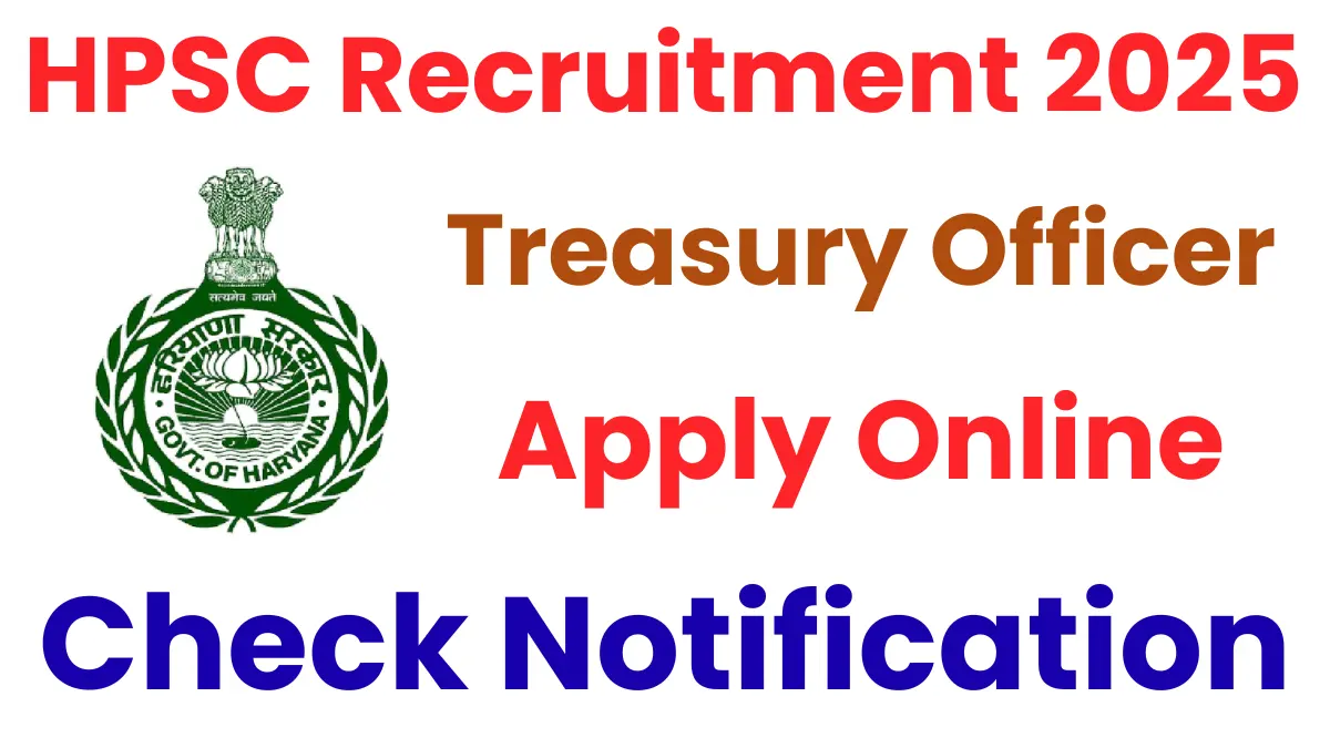 HPSC Treasury Officer Recruitment 2025: Vacancy Increase & Reopen Form