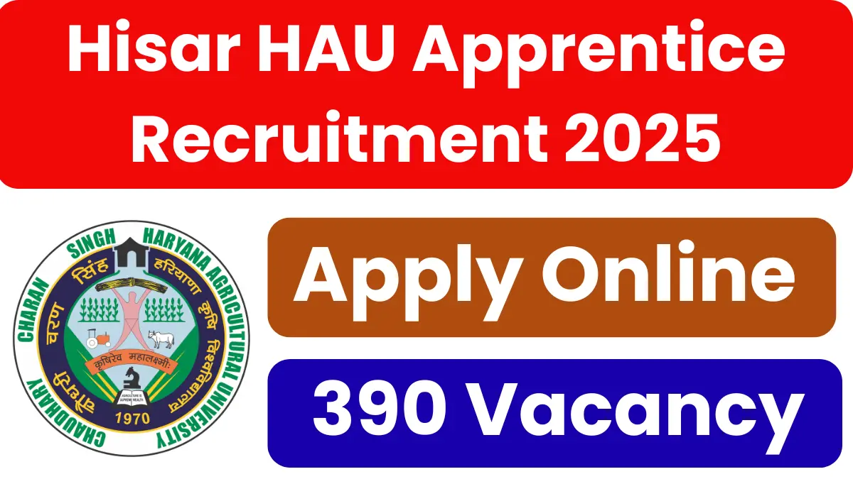 Hisar HAU Apprentice Recruitment 2025: Apply for 390 Vacancy, Check All Details