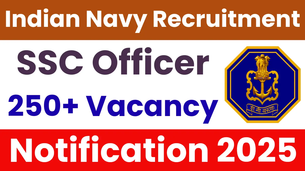 Indian Navy SSC Officer Recruitment 2025: Apply for 260 Vacancies