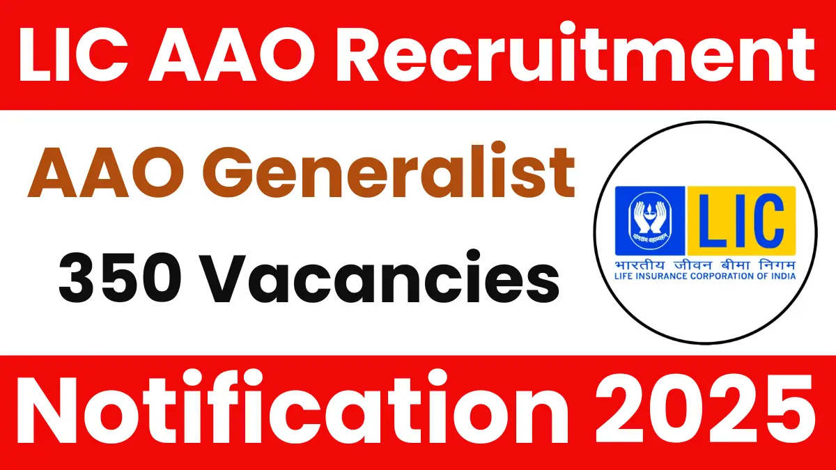 LIC AAO Generalist Recruitment 2025: Apply for 350 Vacancies