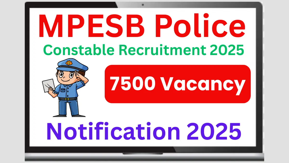 MPESB Police Constable Recruitment 2025: Notification Out for 7500 Vacancy