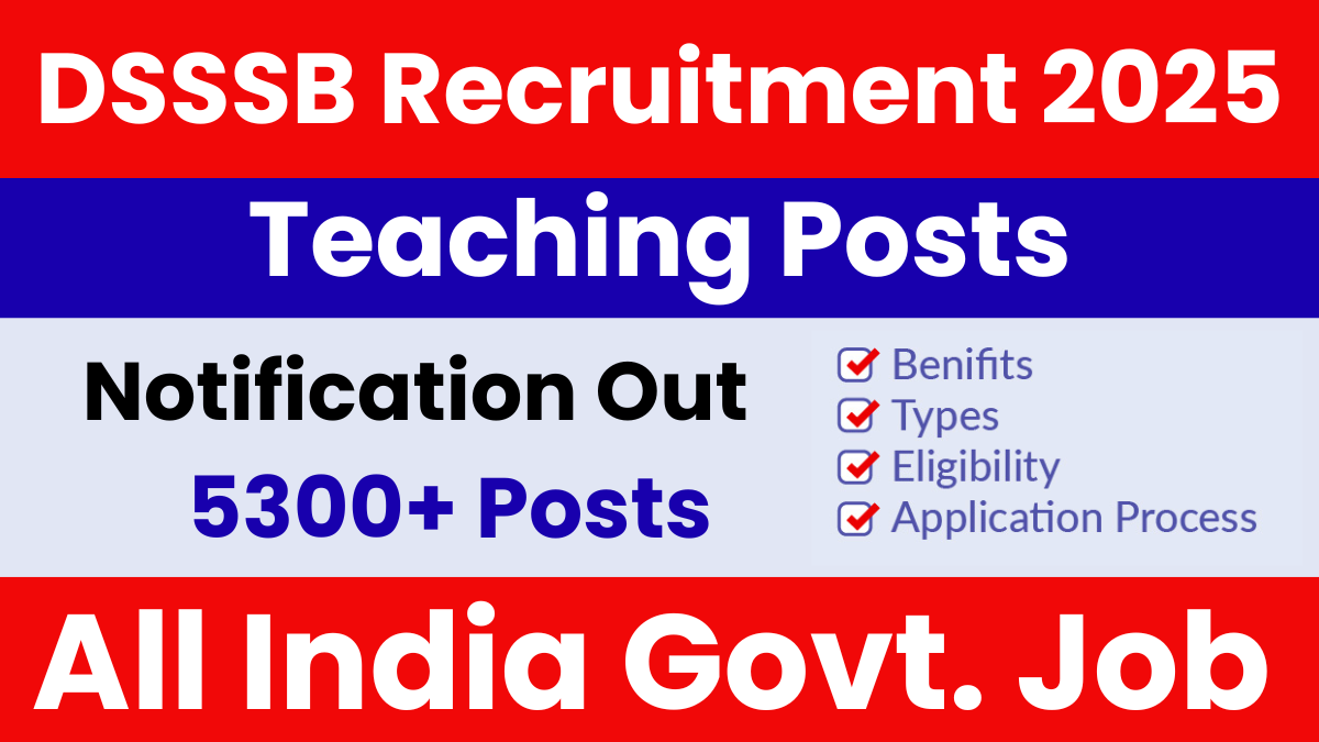 DSSSB TGT Recruitment 2025 – Notification Out for 5300+ Vacancies